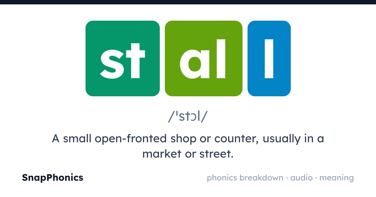 stall — pronunciation, phonics breakdown & meaning | SnapPhonics